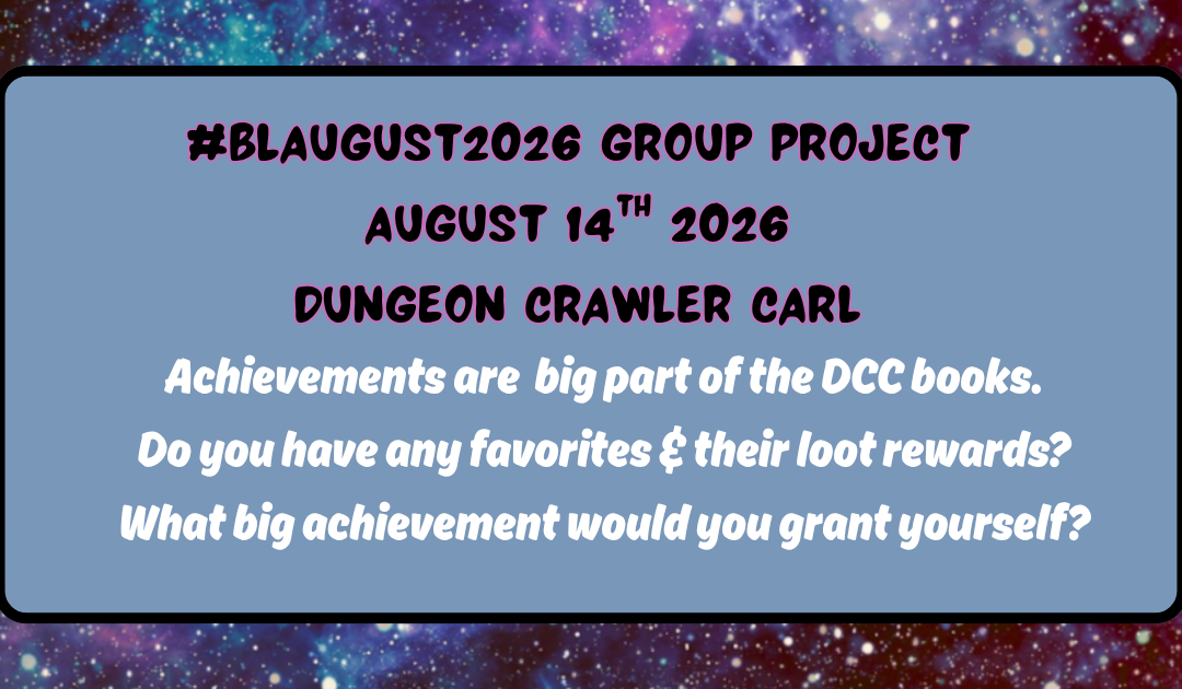 Blaugust 2026 Group Projects: Dungeon Crawler Carl Achievements