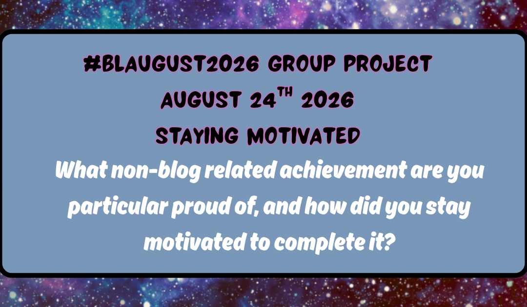 Blaugust Staying Motivated Week