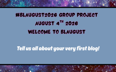 Blaugust 2026 Group Project: Tell Us About Your Very First Blog