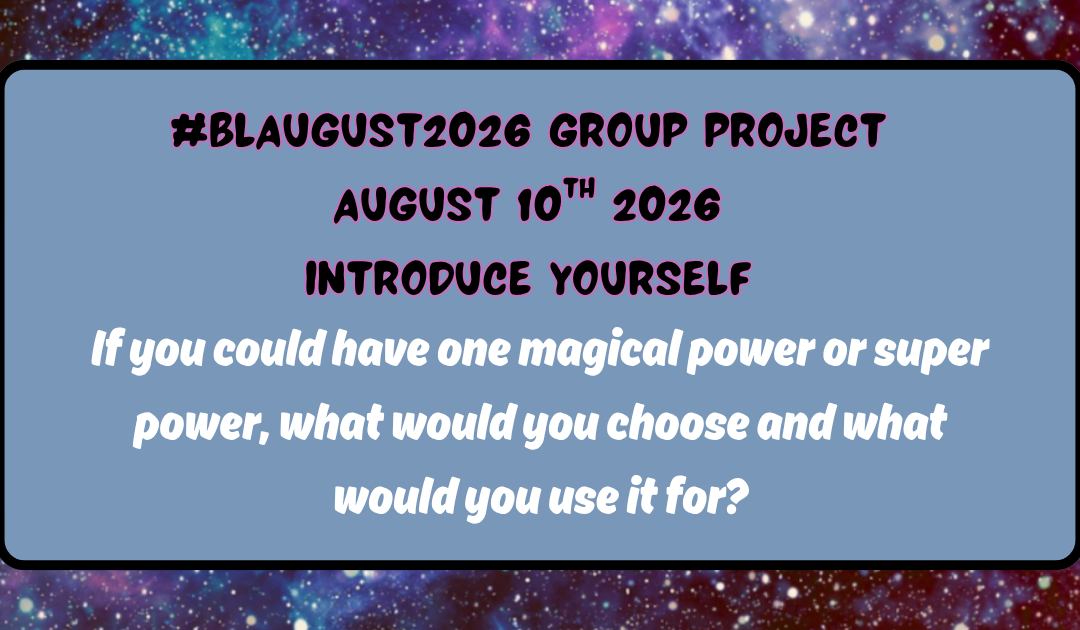 Blaugust 2026 Group Project: Magic or Super Power
